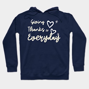 Giving Thanks Everyday Hoodie